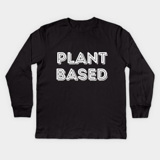 Plant Based Kids Long Sleeve T-Shirt